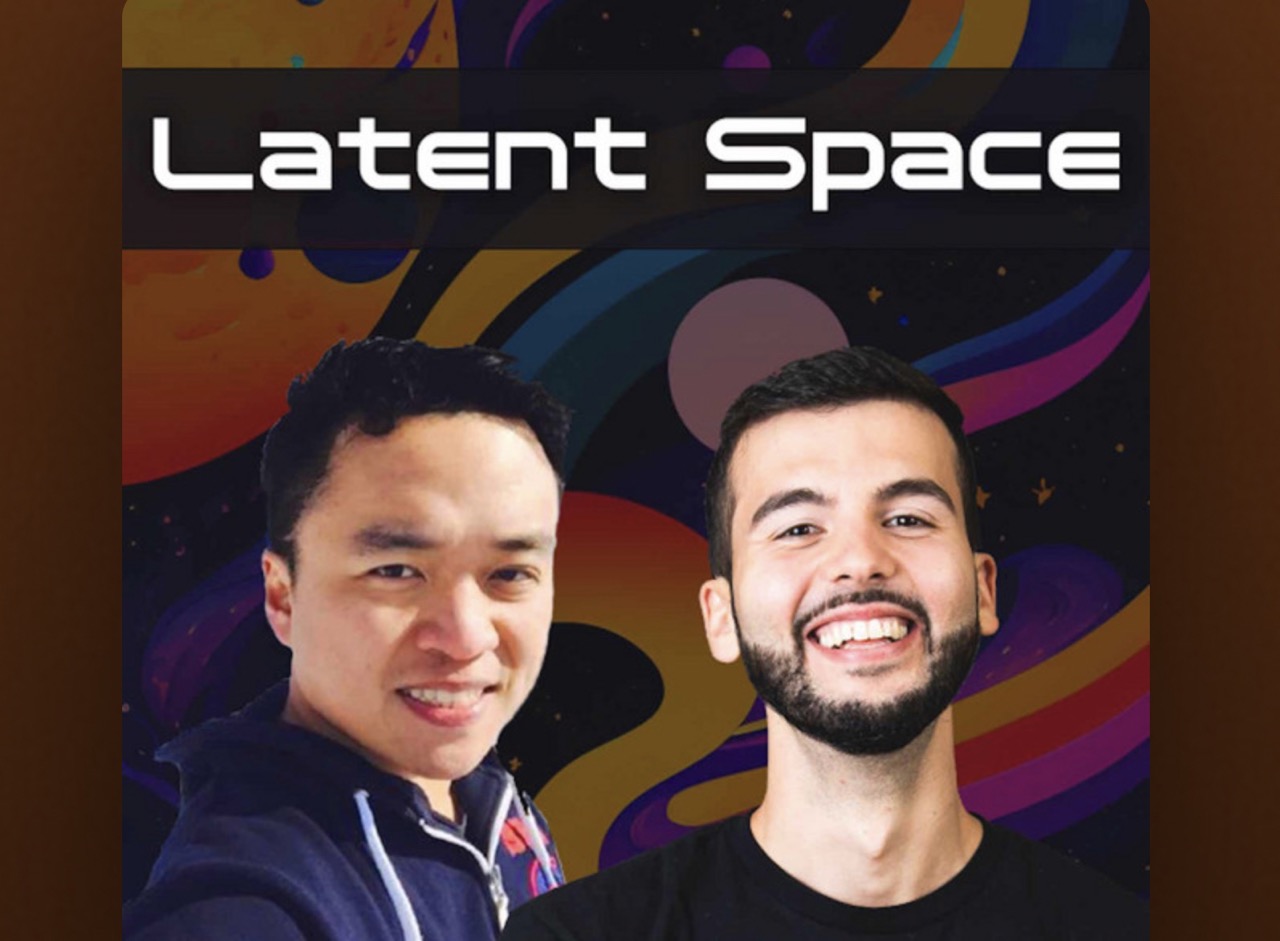 Latent Space Podcast hosted by Alessio Fanelli and Swyx