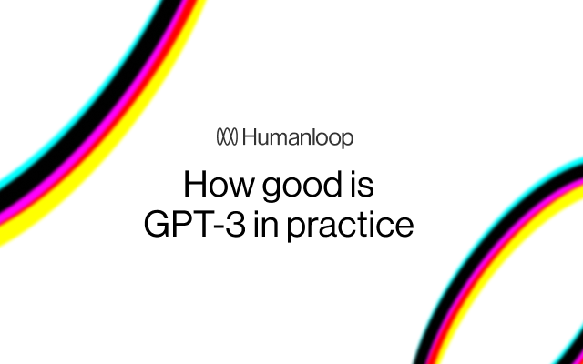 How good is GPT-3 in practice?