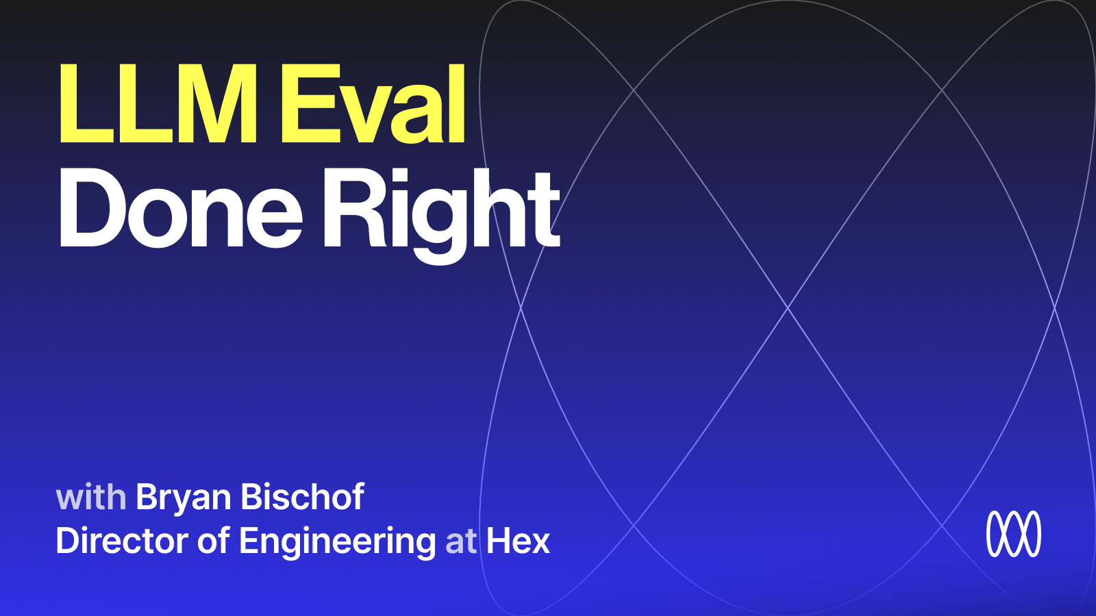 LLM Evals Done Right - Lessons from Bryan Bischof of Hex AI
