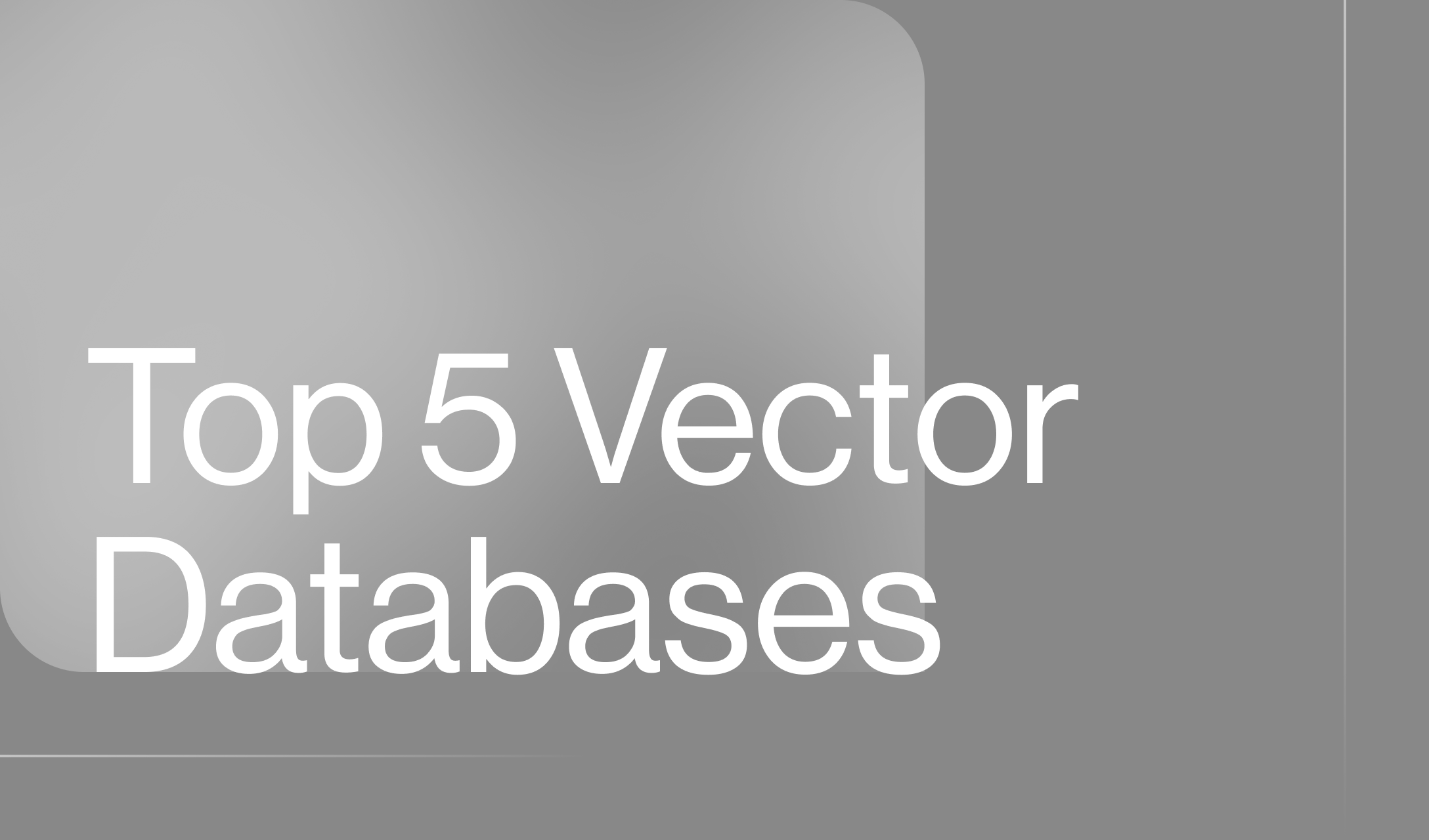 Top 5 Vector Databases in 2025