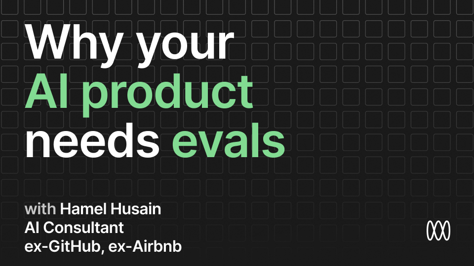 Why Your AI Product Needs Evals with Hamel Husain