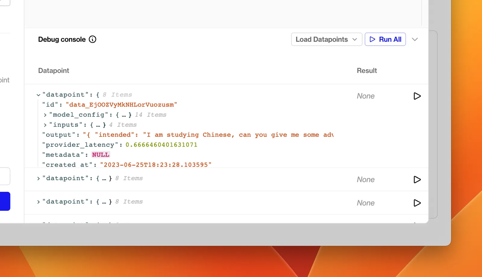 The debug console - load datapoints to inspect the argument passed into Evaluators.